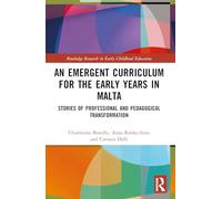 An Emergent Curriculum for the Early Years in Malta: Stories of Professional and Pedagogical Transformation