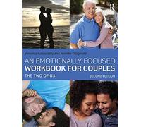 An Emotionally Focused Workbook For Couples