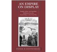 An Empire on Display Peter H. Hoffenberg (Auteur)