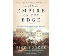 An Empire on the Edge: How Britain Came to Fight America