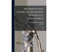 An Employers Guide to Avoiding Wrongful Discharge 1989 - Jim Nys - Creative Media Partners LLC - Livre en Anglais Jim NysJim Nys (Auteur)
