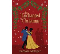 An Enchanted Christmas Collector's Edition - Barbara Metzger - Histria Romance - ebook (ePub) - Livre
