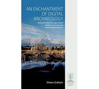 An Enchantment Of Digital Archaeology
