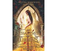 An Enchantment of Thorns: A Fae Beauty and the Beast Retelling
