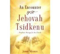 An Encounter with Jehovah Tsidkenu Morin, Jerry (Auteur)