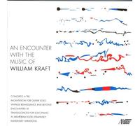 an Encounter with The Music of William Kraft