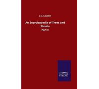 An Encyclopaedia Of Trees And Shrubs
