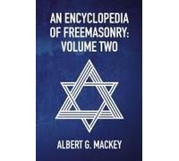 An Encyclopedia Of Freemasonry Vol 2