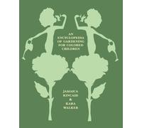 An Encyclopedia of Gardening for Colored Children by Kincaid, Jamaica [Hardback]