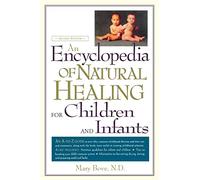 An Encyclopedia of Natural Healing for Children and Infants