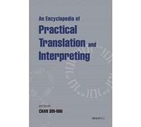An Encyclopedia Of Practical Translation And Interpreting
