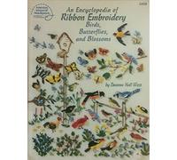 An encyclopedia of ribbon embroidery birds, butterflies, and blossoms