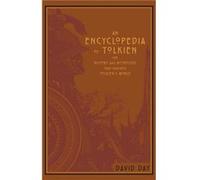 An Encyclopedia of Tolkien The History and Mythology That Inspired Tolkiens World by David Day David Day (Auteur)