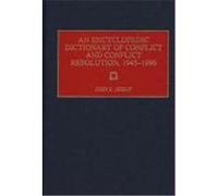 An Encyclopedic Dictionary of Conflict and Conflict Resolution, 1945-1996 John E. Jessup (Auteur)