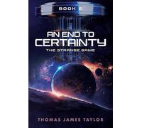 An End To Certainty Book 2: The Strange Game