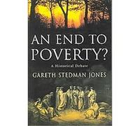 An End to Poverty? A Historical Debate Gareth Stedman Jones (Auteur)
