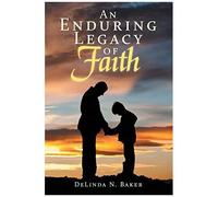 An Enduring Legacy Of Faith