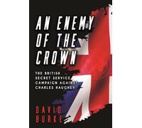 An Enemy of the Crown: The British Secret Service Campaign Against Charles Haughey