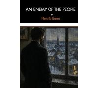 An Enemy of the People: A Classic Political Satire (Annotated)