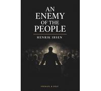 AN ENEMY OF THE PEOPLE: The Courage to Resist When the Majority Is Wrong