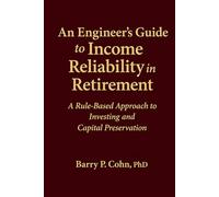 An Engineer's Guide to Income Reliability in Retirement: A Rule-Based Approach to Investing and Capital Preservation