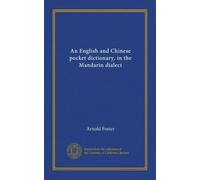 An English and Chinese pocket dictionary, in the Mandarin dialect