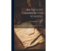 An English Grammar For Schools: Analysis And Syntax By A. J. Cooper And E. A. Sonnenschein