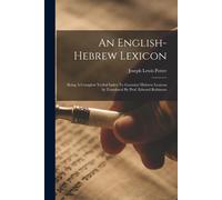 An English-Hebrew Lexicon: Being A Complete Verbal Index To Gesenius' Hebrew Lexicon As Translated By Prof. Edward Robinson