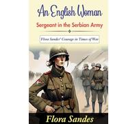 An English woman-sergeant in the Serbian Army (Edition2023)