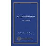 An Englishman's home: a play in three acts