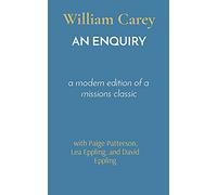 An Enquiry: a modern edition of a missions classic