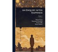 An Enquiry After Happiness