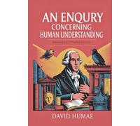 An Enquiry Concerning Human Understanding: Enhanced Illustrated Edition