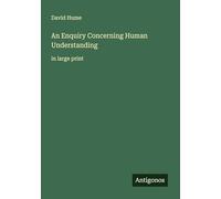An Enquiry Concerning Human Understanding: in large print