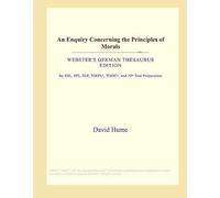 An Enquiry Concerning The Principles Of Morals (Webster's German Thesaurus Edition)