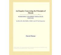 An Enquiry Concerning The Principles Of Morals (Webster's Japanese Thesaurus Edition)