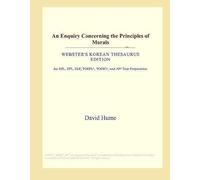 An Enquiry Concerning The Principles Of Morals (Webster's Korean Thesaurus Edition)