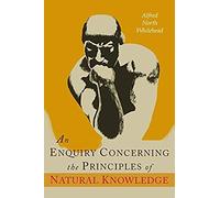 An Enquiry Concerning The Principles Of Natural Knowledge