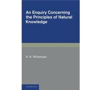 An Enquiry Concerning the Principles of Natural Knowledge - A. N. Whitehead - Cambridge University Press - Livre en Anglais - Paperback A. N. WhiteheadA. N. Whitehead (Auteur)