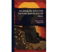 An Enquiry Into The Nature And Place Of Hell