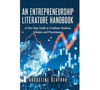 An Entrepreneurship Literature Handbook: A One-Stop Guide to Graduate Students, Scholars and Practitioners