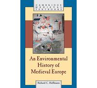 An Environmental History of Medieval Europe – Cambridge Medieval Textbooks – Version originale
