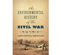 An Environmental History of the Civil War by Timothy Silver Timothy Silver (Auteur)