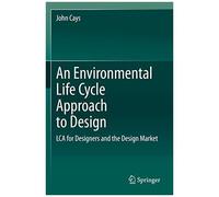 An Environmental Life Cycle Approach To Design