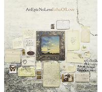 An Epic No Less - Echo of Love [Import]