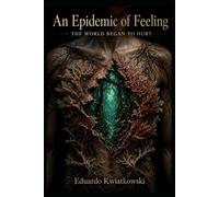 An Epidemic of Feeling: The World Began to Hurt
