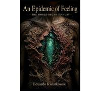 An Epidemic of Feeling: The World Began to Hurt