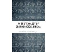 An Epistemology Of Criminological Cinema