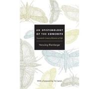 An Epistemology of the Concrete by HansJorg Rheinberger Rheinberger, Hans-Jorg (Auteur)
