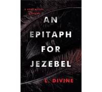 An Epitaph for Jezebel by L. Divine L. Divine (Auteur)